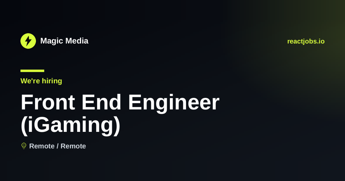 Remote Front End Engineer (iGaming) at Magic Media